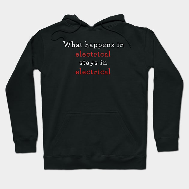 What happens in electrical stays in electrical Hoodie by THP